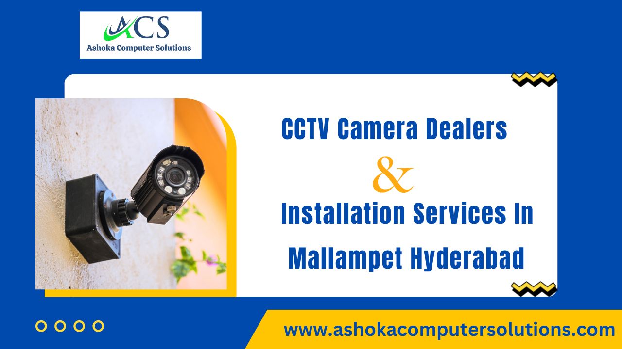 CCTV Camera Dealers and Installation Services in Mallampet