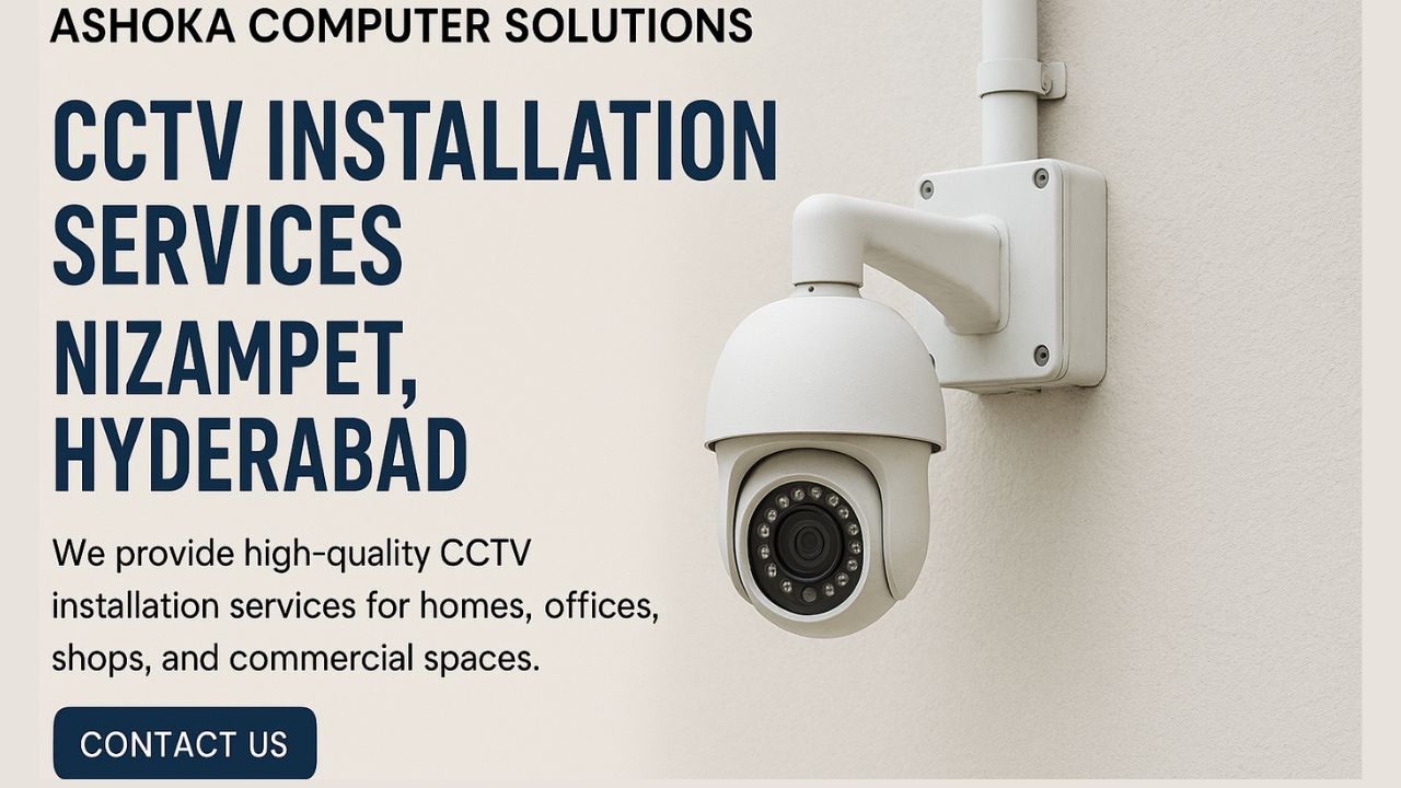 CCTV Installation Experts in Nizampet Hyderabad